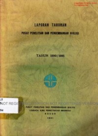 Laporan Tahunan Pusat Penelitian dan Pengembangan Biologi Tahun 1990/1991