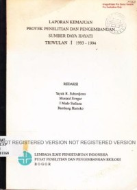 Laporan kemajuan proyek penelitian dan pengembangan sumber daya Hayati Triwulan I 1993 - 1994