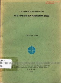 Laporan tahunan Pusat Penelitian dan Pengembangan Biologi 1993/1994