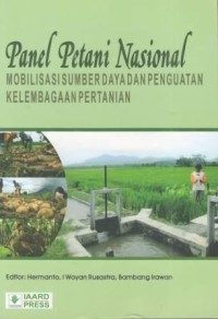 Panel Petani Nasional : Mobilisasi Sumber Daya dan Penguatan Kelembagaan Pertanian