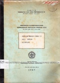 Panitia Peringatan Hari Krida Pertanian Ke XV Propinsi Riau, Pertemuan Koordinasi/Ilmiah Pembangunan Pertanian Propinsi Riau 29 Juni 1987 s/d 1 Juli 1987