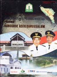 Profil Kepala Daerah & Peluang Investasi Provisi Nanggroe Aceh Darussalam