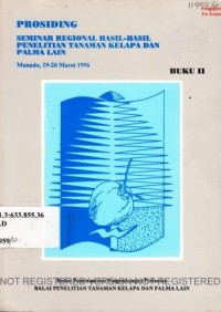 Prosiding Seminar Regional Hasil-Hasil Penelitian Tanaman Kelapa dan Palma Lain, Manado, 19-20 Maret 1996,Buku I-Buku II.