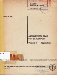 Report of the agricultural team for Bangladesh Vol. II - Appendixes