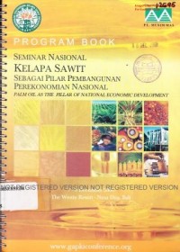 Seminar Nasional Kelapa Sawit sebagai Pilar Pembangunan Perekonomia Nasional = Palm Oil as the Pillar of National Economic Dev. 7-8 December 2006, the Westin Resort-Nusa Dua Bali