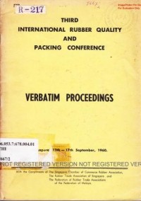 Third International Rubber Quality and Packing Conference : Verbatim Proceedings = Singapore, 12th-17th September, 1960.