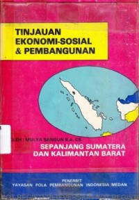 Tinjauan ekonomi sosial & pembangunan sepanjang Sumatra dan Kalimantan Barat