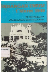 Serangan umum 1 Maret 1949 di Yogyakarta latar belakang dan pengaruhnya