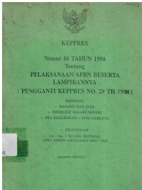KEPPRES No.16 Tahun 1994 Tentang Pelaksanaan APBN Beserta Lampirannya (Pengganti KEPPRES No. 29 TH 1984)