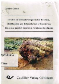 Studies on Molecular Diagnosis for Detection Identification and Differentiation of Ganoderma, the Causal Agent of Basal Stem rot Disease in Oil Palm