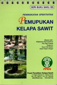 Seri Buku Saku 03 : Peningkatan efektifitas pemupukan kelapa sawit
