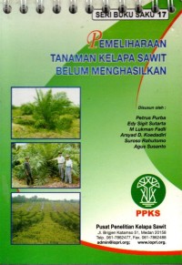 Seri Buku Saku 17 : Pemeliharaan tanaman kelapa sawit belum menghasilkan