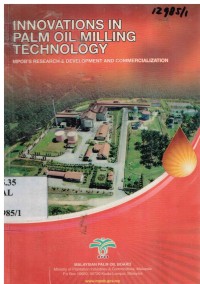 Innovations In Palm Oil Milling Technology MPOB`s Research & Development and Commercialization/Mohd Basri Wahid ... [et al.]-2nd.