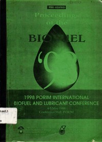 Proceedings of the 1998, Porim International Biofuel and Lubricant Conference. Conference Hall, Porim, 4-5 May 1998