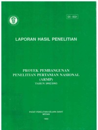 Laporan Hasil Penelitian Proyek Pembangunan Penelitian Pertanian Nasional (ARMP) Tahun 1992/1993