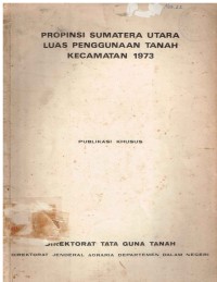 Propinsi Sumatera Utara Luas Penggunaan Tanah Kecamatan 1973. Tapanuli Selatan