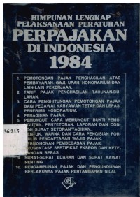Himpunan Lengkap Pelaksanaan Peraturan Perpajakan di Indonesia 1984