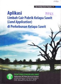 Aplikasi Limbah Cair Pabrik Kelapa Sawit (Land Application) di Perkebunan Kelapa Sawit