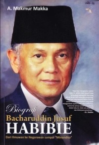Biografi Bacharuddin Jusuf Habibie Dari Ilmuwan ke Negarawan sampai Minandito