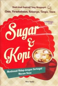 Sugar dan Kopi Menikmati Hidup dengan Berbagai Macam Rasa
