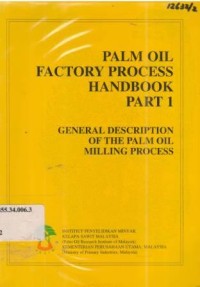 Palm Oil Factory Process Handbook Part 1