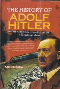 The History of Adolf Hitler Kisah Kehidupan sang diktator Sepanjang Masa