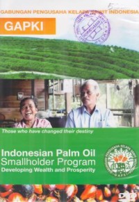 Indonesian Palm Oil Smallholder Program. Developing Wealth and Prosperty