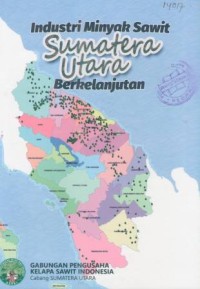 Industri Minyak Sawit Sumatera Utara Berkelanjutan
