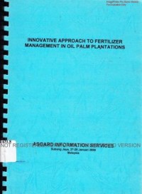 Image of Innovative approach to fertilizer management in oil palm plantations Subang Jaya, 27-28 January 2000