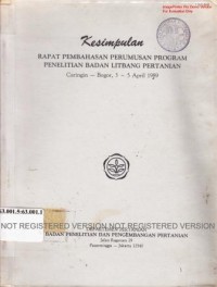 Image of Kesimpulan rapat pembahasan perumusan program penelitian Badan Litbang Pertanian. Caringin-Bogor, 3-5 April 1989