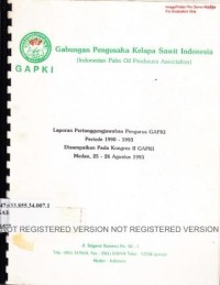 Laporan pertanggung jawaban pengurus GAPKI periode 1990-1993 disampaikan pada kongres II GAPKI Medan, 25-26 Agustus 1993.