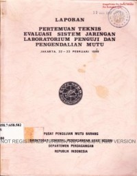 Image of Laporan pertemuan teknis evaluasi sistem jaringan laboratorium penguji dan pengendalian mutu. Jakarta, 22-23 Pebruari 1989