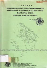Image of Laporan survai kesesuaian lahan pengembangan perkebunan di wilayah dataran tinggi dan pantai barat propinsi Sumatera Utara. 
Pelaksana : 
1. Insp. PN/PT Perkebunan Wil. I 
2. PPM 
3. P4TM
4. PPK