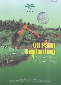 Oil Palm Replanting Little Steps to A Giant Leap