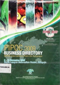 PIPOC 2009 Business Directory MPOB International Palm Oil Congress, 9 - 12 November 2009,Kuala Lumpur - Malaysia.