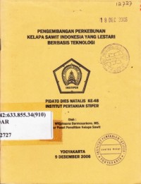 Image of Pengembangan perkebunan kelapa sawit Indonesia yang lestari berbasisi teknologi. Pidato Dies Natalis ke 48 Institut Pertanian Stiper