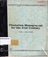 Image of Proceedings of the 1997 International Planters Conference on Plantation Management for the 21st Century held in Kuala Lumpur from 21-22 May l997 : Plantation Management for the 21st Century (Vol. 1 Technical Papers).