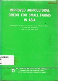 Image of Proceedings of the seminar on the improvement of financing systems for small farm management : Improved agricultural credit for small farms in Asia, 12-16 April 1988