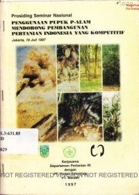 Prosiding Seminar Nasional Penggunaan Pupuk P-Alam mendorong Pembangunan Pertanian Indonesia yang kompetatif, Jakarta, 16 Juli 1997.