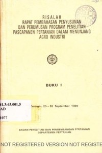 Image of Risalah rapat pembahasan penyusunan dan perumusan program penelitian pascapanen pertanian dalam menunjang agro industri. Buku I, Caringin, 25-26 Sept. 1989