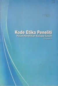 Kode Etika Peneliti pusat pnelititan kelapa sawit cetakan 2 Maret 2013