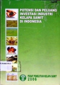 Potensi dan Peluang Investasi Industri Kelapa Sawit Di Indonesia