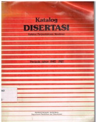 Katalog Disertasi Koleksi Perpustakaan Nasional Periode tahun 1945-1985