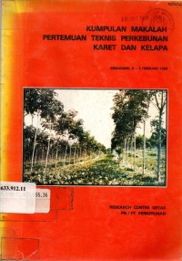 Kumpulan Makalah Pertemuan Teknis Perkebunan Karet dan Kelapa.  Semarang, 6-7 Peb. 1986