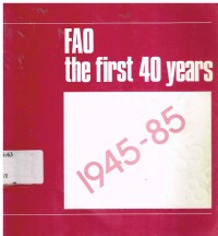 FAO the First 40 Years 1945-85