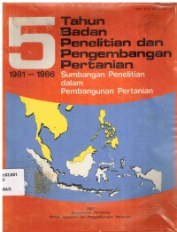 5 Tahun Badan Penelitian dan Pengembangan Pertanian 1981-1986