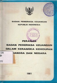 Peranan badan pemeriksa keuangan dalam kerangka kehidupan bangsa dan negara