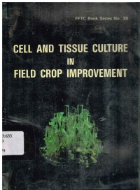 Cell and Tissue Culture in Field Crop Improvement. FFTC Book Series No.38