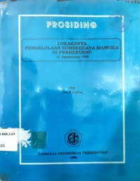 Prosiding lokakarya pengelolaan sumberdaya manusia di perkebunan, 13 September 1990