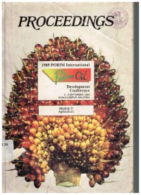 Proceedings 1989 PORIM Internasional Palm Oil Development Conference 5-9 September 1989 Kuala Lumpur, Malaysia Module II Agriculture